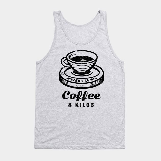 Coffee & Kilos - Coffee Lover Gym Lover Tank Top by propellerhead